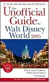 The Unofficial Guide to Walt Disney World 2005