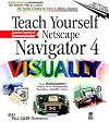 Teach Yourself Netscape® 4 VISUALLY