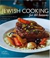 Jewish Cooking For All Seasons: Fresh, Flavorful Kosher Recipes for Holidays and Every Day