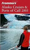 Frommer's Alaska Cruises & Ports of Call