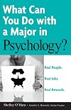 What Can You Do with a Major in Psychology: Real People. Real Jobs. Real Rewards