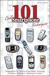101 Cool Smartphone Techniques : Covers Series 60 Phones from Nokia, Samsung, Siemens, Panasonic, Sendo, and more!