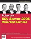 Professional SQL Server 2005 Reporting Services