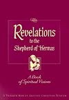 Revelations to the Shepherd of Hermas: A Book of Spiritual Visions