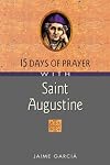 15 Days of Prayer with Saint Augustine