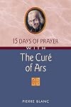 15 Days of Prayer With The Curé of Ars (15 Days of Prayer Books)