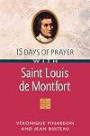 15 Days of Prayer With Saint Louis de Montfort