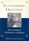 Eucharistic Devotion: Renewing a Timeless Tradition