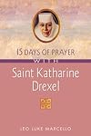 15 Days of Prayer With Saint Katharine Drexel