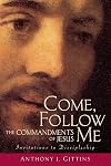 Come, Follow Me: The Commandments of Jesus