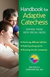 Handbook for Adaptive Catechesis: Serving Those with Special Needs