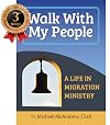 Walk With My People: A Life of Migration Ministry (English and Spanish Edition)