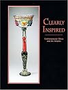 Clearly Inspired: Contemporary Glass and Its Origins
