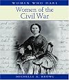 Women of the Civil War (Women Who Dare)