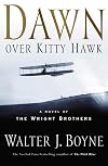 Dawn Over Kitty Hawk: The Novel of the Wright Brothers