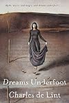 Dreams Underfoot: A Newford Collection
