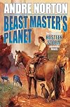Beast Master's Planet: Omnibus of Beast Master and Lord of Thunder