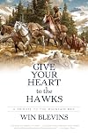 Give Your Heart to the Hawks: A Tribute to the Mountain Men