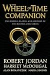 The Wheel of Time Companion: The People, Places, and History of the Bestselling Series