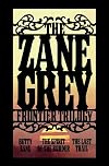 Frontier Trilogy: Betty Zane, The Last Trail, and The Spirit of the Border