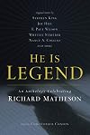He Is Legend: An Anthology Celebrating Richard Matheson