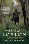 After Rome: A Novel of Celtic Britain