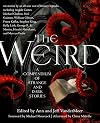 The Weird: A Compendium of Strange and Dark Stories