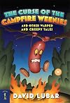 The Curse of the Campfire Weenies and Other Warped and Creepy Tales