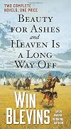 Beauty for Ashes and Heaven Is a Long Way Off: Two Complete Novels (Rendezvous)