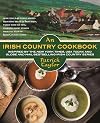 An Irish Country Cookbook: More Than 140 Family Recipes from Soda Bread to Irish Stew, Paired with Ten New, Charming Short Stories from the Beloved Irish Country Series