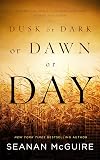 Dusk or Dark or Dawn or Day