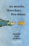 Six Months, Three Days, Five Others
