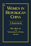 Women in Republican China : a sourcebook