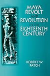 Maya Revolt and Revolution in the Eighteenth Century (Latin American Realities)