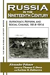 Russia In The Nineteenth Century: Autocracy, Reform, And Social Change, 1814-1914