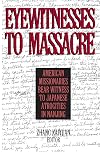 Eyewitnesses to massacre : American missionaries bear witness to Japanese atrocities in Nanjing