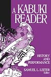A Kabuki Reader: History and Performance