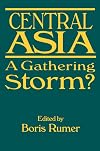Central Asia: A Gathering Storm?