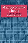 Macroeconomic Theory: A Short Course