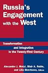 Russia's Engagement With the West: Transformation And Integration in the Twenty-first Century