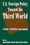U.S. Foreign Policy Toward the Third World: A Post-cold War Assessment