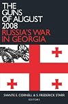 The Guns of August 2008: Russia's War in Georgia
