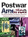 Postwar America: An Encyclopedia Of Social, Political, Cultural, And Economic History