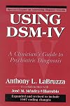 Using DSM-IV: A Clinician's Guide to Psychiatric Diagnosis