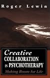 Creative collaboration in psychotherapy : making room for life