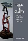 Rise and Be Seated: The Ups and Downs of Jewish Worship