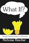 What If?: Thought Experimentation in Philosophy
