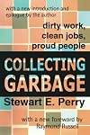 Collecting garbage : dirty work, clean jobs, proud people