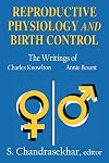 Reproductive physiology and birth control : the writings of Charles Knowlton and Annie Besant