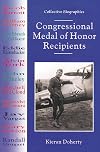 Congressional Medal of Honor Recipients (Collective Biographies)